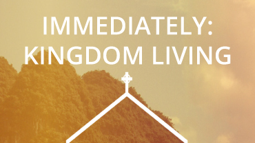 Immediately: Kingdom Living episode artwork